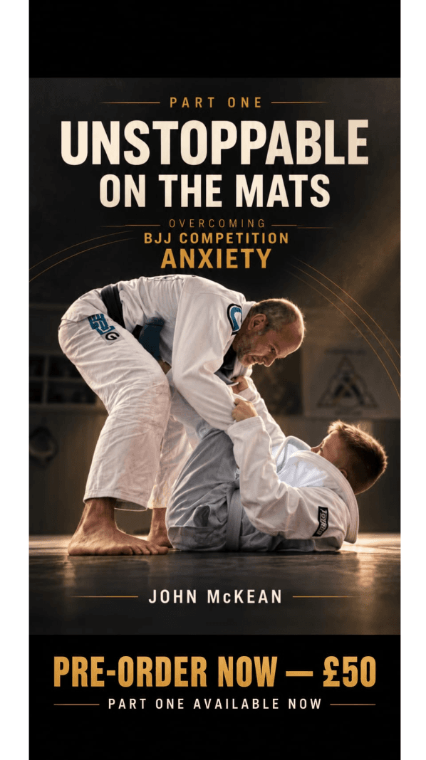 Unstoppable on the Mats Part One: Overcoming BJJ Competition Anxiety by John McKean